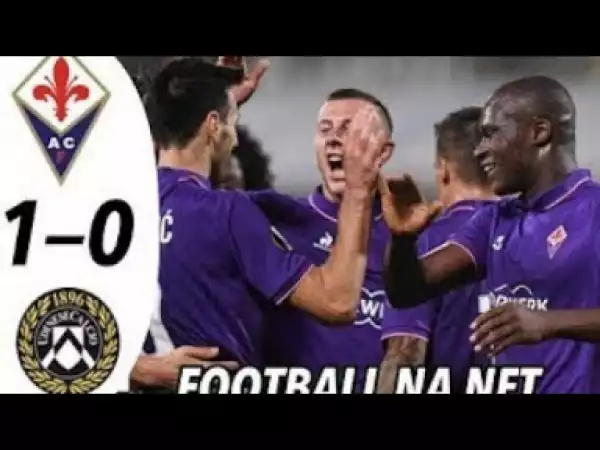 Video: Fiorentina-Udinese 1-0 Highlights & All Goals 02-09-2018